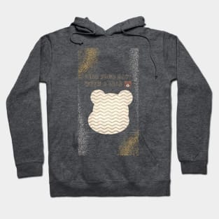 Bear Your Day With A Bear Hoodie